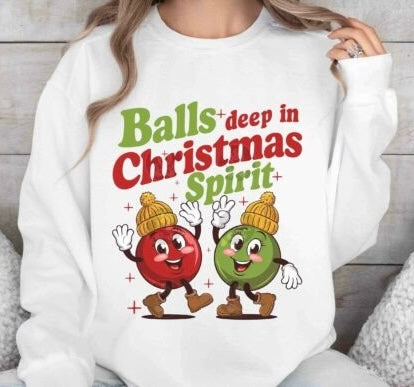 Adult Unisex "Balls Deep in Christmas Spirit"