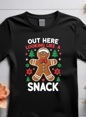 Adult Unisex "Out Here Looking Like A Snack"